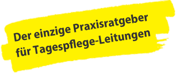 Der einzige Praxisratgeber für Tagespflege-Leitungen
